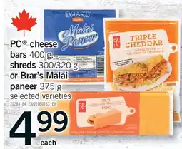 Fortinos PC CHEESE BARS, 400 G, SHREDS, 300/320 G OR BRAR'S MALAI PANEER, 375 G offer