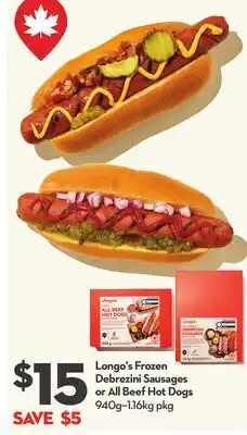 Longo's Frozen Debrezini Sausages or All Beef Hot Dogs offer