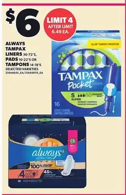 Loblaws ALWAYS TAMPAX LINERS 36-72'S, PADS 10-22' S OR TAMPONS 14-18'S offer