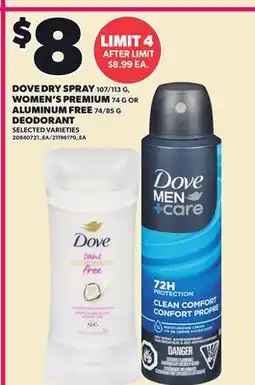 Loblaws DOVE DRY SPRAY, 107/113 G, WOMEN'S PREMIUM, 74 G OR MEN+ CARE DEODORANT, 74/85 G offer