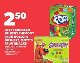 Loblaws BETTY CROCKER FRUIT BY THE FOOT, FRUIT ROLLUPS, GUSHERS, MOTT'S FRUIT SNACKS offer