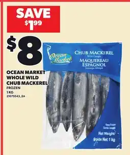 Loblaws OCEAN MARKET WHOLE WILD CHUB MACKEREL offer