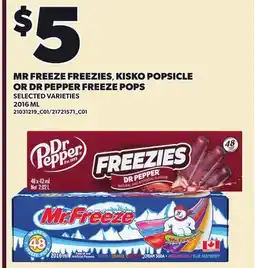 Loblaws MR FREEZE FREEZIES, KISKO POPSICLE OR DR PEPPER FREEZE POPS offer