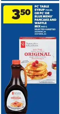 Real Canadian Superstore PC TABLE SYRUP, 750 ML OR PC OR BLUE MENU PANCAKE AND WAFFLE MIX, 905 G offer