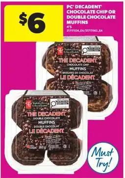 Real Canadian Superstore PC DECADENT CHOCOLATE CHIP OR DOUBLE CHOCOLATE MUFFINS, 4'S offer