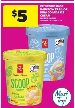 Real Canadian Superstore PC SCOOP SHOP RAINBOW TRAIL OR PINA COLADA ICE CREAM offer
