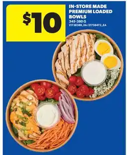 Real Canadian Superstore IN-STORE MADE PREMIUM LOADED BOWLS offer