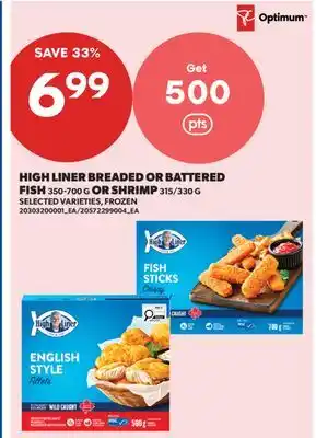 Real Canadian Superstore HIGH LINER BREADED OR BATTERED FISH 350-700 G OR SHRIMP 315/330 G offer