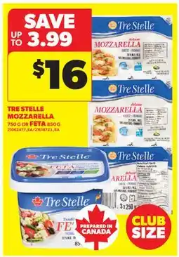 Real Canadian Superstore TRE STELLE MOZZARELLA 750 G OR FETA 850 G offer
