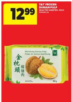 Real Canadian Superstore T & T FROZEN DURIAN PULP offer