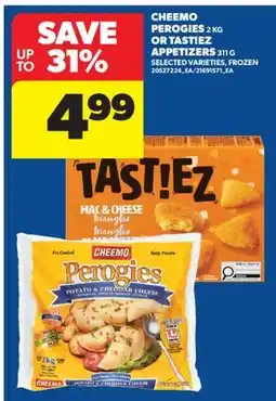 Real Canadian Superstore CHEEMO PEROGIES, 2 KG OR TAST! EZ APPETIZERS ,311 G offer