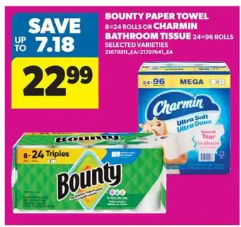 Real Canadian Superstore BOUNTY PAPER TOWEL, 8 = 24 ROLLS OR CHARMIN BATHROOM TISSUE, 24 = 96 ROLLS offer