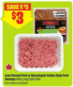 FreshCo Lean Ground Pork or Marcangelo Italian Style Pork Sausage offer