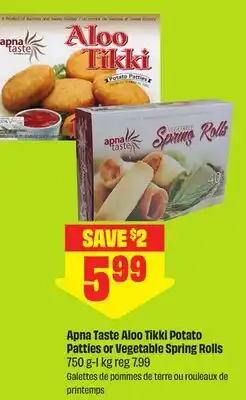 FreshCo Apna Taste Aloo Tikki Potato Patties or Vegetable Spring Rolls 750 g-1 kg offer