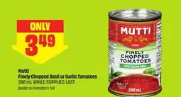FreshCo Mutti Finely Chopped Basil or Garlic Tomatoes offer
