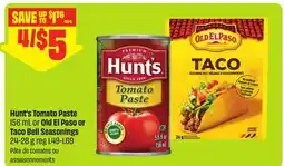 FreshCo Hunt's Tomato Paste 156 mL or Old El Paso or Taco Bell Seasonings offer