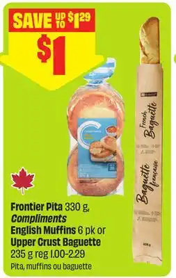 FreshCo Frontier Pita 330 g, Compliments English Muffins 6 pk or Upper Crust Baguette 235 g offer