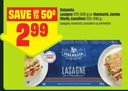 FreshCo Italpasta Lasagna 375-500 g or Manicotti, Jumbo Shells, Canelloni 225-340 g offer