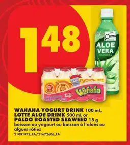 No Frills WAHAHA YOGURT DRINK 100 mL, LOTTE ALOE DRINK 500 mL or PALDO ROASTED SEAWEED 15 g offer
