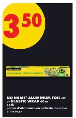 No Frills NO NAME ALUMINUM FOIL 50' or PLASTIC WRAP 60 m offer