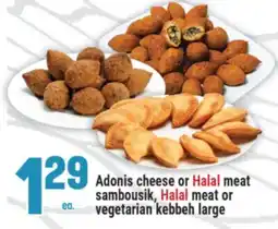 Marché Adonis Adonis cheese or Halal meat sambousik, Halal meat or vegetarian kebbeh large offer