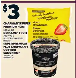 Valu-mart CHAPMAN'S SUPER PREMIUM PLUS, 500 ML OR NO NAME FRUIT offer