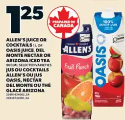 Valu-mart JUS OU COCKTAILS, 1L ALLEN'S OU JUS OASIS, NECTAR DEL MONTE OU THÉ GLACÉ ARIZONA, 960 ML offer