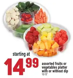 Marché Adonis ASSORTED FRUITS OR VEGETABLES PLATTER WITH OR WITHOUT DIP offer