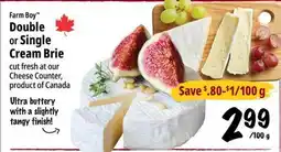 Farm Boy Farm Boy Double or Single Cream Brie offer