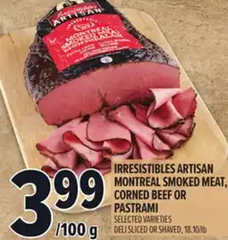 Metro IRRESISTIBLES ARTISAN MONTREAL SMOKED MEAT, CORNED BEEF OR PASTRAMI offer