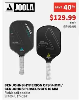 Sports Experts JOOLA BEN JOHNS HYPERION CFS 14 MM/BEN JOHNS PERSEUS CFS 16 MM Pickleball paddle offer