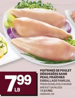L'Intermarché POITRINES DE POULET DÉSOSSÉES SANS PEAU, FRAÎCHES | FRESH BONELESS CHICKEN BREAST SKINLESS offer