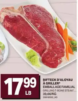 L'Intermarché BIFTECK D'ALOYAU À GRILLER* | GRILLING T-BONE STEAK offer