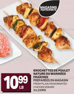 L'Intermarché BROCHETTES DE POULET NATURE OU MARINÉES FRAÎCHES | FRESH PLAIN OR MARINATED CHICKEN KEBABS offer