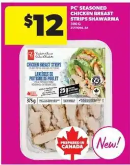 Real Canadian Superstore PC Seasoned Chicken Breast Strips Shawarma offer