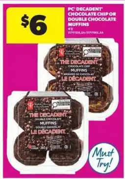 Real Canadian Superstore PC 'Decadent' Chocolate Chip or Double Chocolate Muffins offer