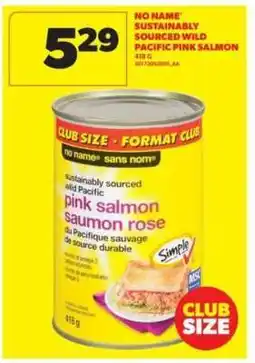 Real Canadian Superstore No Name Sustainably Sourced Wild Pacific Pink Salmon offer