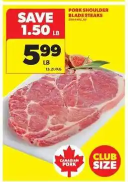 Real Canadian Superstore Pork Shoulder Blade Steaks offer