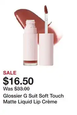 Sephora Glossier G Suit Soft Touch Matte Liquid Lip Crème offer