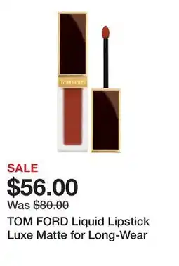 Sephora TOM FORD Liquid Lipstick Luxe Matte for Long-Wear offer