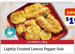 M & M Food Market Lightly Crusted Lemon Pepper Sole offer