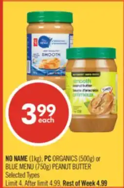 Shoppers Drug Mart NO NAME (1kg), PC ORGANICS (500g) or BLUE MENU (750g) PEANUT BUTTER offer