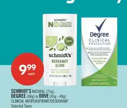 Shoppers Drug Mart SCHMIDT'S NATURAL (75g), DEGREE (48g) or DOVE (45g - 48g) CLINICAL ANTIPERSPIRANT/DEODORANT offer