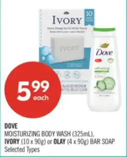 Shoppers Drug Mart DOVE MOISTURIZING BODY WASH (325mL), IVORY (10 x 90g) or OLAY (4 x 90g) BAR SOAP offer