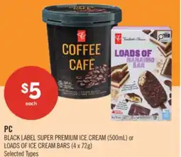Shoppers Drug Mart PC BLACK LABEL SUPER PREMIUM ICE CREAM (500mL) or LOADS OF ICE CREAM BARS (4 x 72g) offer