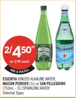 Shoppers Drug Mart ESSENTIA IONIZED ALKALINE WATER, MAISON PERRIER (1L) or SAN PELLEGRINO (750mL - 1L) SPARKLING WATER offer