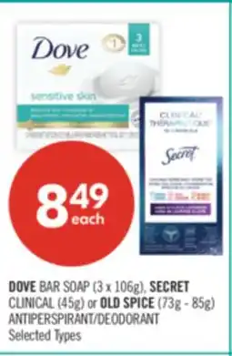 Shoppers Drug Mart DOVE BAR SOAP (3 x 106g), SECRET CLINICAL (45g) or OLD SPICE (73g - 85g) ANTIPERSPIRANT/DEODORANT offer