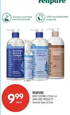 Shoppers Drug Mart RENPURE BODY LOTIONS (710mL) or HAIR CARE PRODUCTS offer