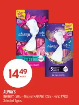 Shoppers Drug Mart ALWAYS INFINITY (30's-46's) or RADIANT (26's-42's) PADS offer