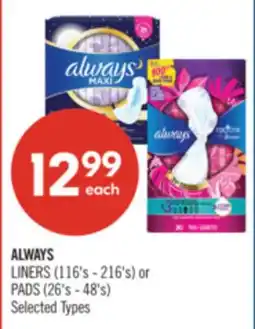 Shoppers Drug Mart ALWAYS LINERS (116's - 216's) or PADS (26's - 48's) offer